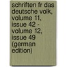 Schriften Fr Das Deutsche Volk, Volume 11, Issue 42 - Volume 12, Issue 49 (German Edition) by Verein Fr Reformationsgeschichte Hall