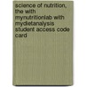 Science of Nutrition, the with Mynutritionlab with Mydietanalysis Student Access Code Card door Melinda M. Manore