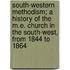 South-Western Methodism; A History of the M.E. Church in the South-West, from 1844 to 1864