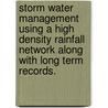 Storm Water Management Using a High Density Rainfall Network Along with Long Term Records. door Siamak N. Mokhtarnejad