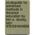 Studyguide For Advanced Methods In Distance Education By Kim E. Dooley, Isbn 9781591404859