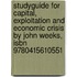 Studyguide For Capital, Exploitation And Economic Crisis By John Weeks, Isbn 9780415610551