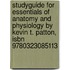 Studyguide For Essentials Of Anatomy And Physiology By Kevin T. Patton, Isbn 9780323085113