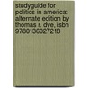 Studyguide For Politics In America: Alternate Edition By Thomas R. Dye, Isbn 9780136027218 door Cram101 Textbook Reviews