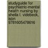 Studyguide For Psychiatric-mental Health Nursing By Sheila L. Videbeck, Isbn 9781605478616