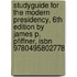 Studyguide For The Modern Presidency, 6th Edition By James P. Pfiffner, Isbn 9780495802778