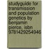 Studyguide For Transmission And Population Genetics By Benjamin Pierce, Isbn 9781429254946