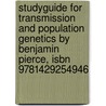 Studyguide For Transmission And Population Genetics By Benjamin Pierce, Isbn 9781429254946 door Cram101 Textbook Reviews