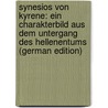 Synesios von Kyrene: Ein Charakterbild aus dem Untergang des Hellenentums (German Edition) door Grützmacher Georg
