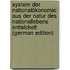 System Der Nationalökonomie: Aus Der Natur Des Nationallebens Entwickelt (German Edition)