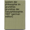 System Der Philosophie Im Grundriss: Grundriss Der Naturphilosophie. 1907 (German Edition) by Von Hartmann Eduard