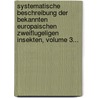 Systematische Beschreibung Der Bekannten Europaischen Zweiflugeligen Insekten, Volume 3... door Johann Wilhelm Meigen