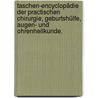 Taschen-Encyclopädie der practischen Chirurgie, Geburtshülfe, Augen- und Ohrenheilkunde. door Martell Frank