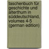 Taschenbuch Für Geschichte Und Alterthum in Süddeutschland, Volumes 4-5 (German Edition) door Schreiber Heinrich