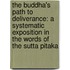 The Buddha's Path to Deliverance: A Systematic Exposition in the Words of the Sutta Pitaka