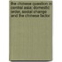 The Chinese Question in Central Asia: Domestic Order, Social Change and the Chinese Factor