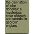 The Damnation of John Donellan: A Mysterious Case of Death and Scandal in Georgian England