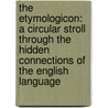 The Etymologicon: A Circular Stroll Through the Hidden Connections of the English Language door Mark Forsyth