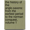 The History Of The Anglo-Saxons: From The Earliest Period To The Norman Conquest, Volume 1 door Sharon Turner