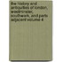 The History and Antiquities of London, Westminster, Southwark, and Parts Adjacent Volume 4