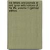 The Letters and Journals of Lord Byron with Notices of His Life, Volume 1 (German Edition) door George Gordon Byron Byron Baron