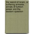 The Sword of Islam, or Suffering Armenia. Annals of Turkish Power and the Eastern Question