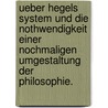 Ueber Hegels System und die Nothwendigkeit einer nochmaligen Umgestaltung der Philosophie. by Carl-Friedrich Bachmann