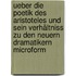 Ueber die Poetik des Aristoteles und sein Verhältniss zu den neuern Dramatikern microform