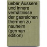 Ueber Äussere Und Innere Verhältnisse Der Gasreichen Thermen Zu Nauheim (German Edition) by Bromeis Conrad