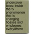 Undercover Boss: Inside The Tv Phenomenon That Is Changing Bosses And Employees Everywhere
