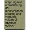 Ursprung Und Entwickelung Der Menschlichen Sprache Und Vernunft, Volume 2 (German Edition) door Geiger Lazarus