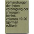 Verhandlungen Der Freien Vereinigung Der Chirurgen Berlins, Volumes 19-20 (German Edition)
