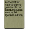 Zeitschrift Für Vaterländische Geschichte Und Altertumskunde, Volume 26 (German Edition) by FüR.A. Geschichte Und Westfalens Verein