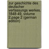 Zur Geschichte Des Deutscher Verfassungs Werkes. 1848-49, Volume 2,page 2 (German Edition) door Juergens Carl