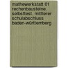 mathewerkstatt 01 Rechenbausteine. Selbsttest. Mittlerer Schulabschluss Baden-Württemberg door Ulrich Brauner