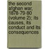 the Second Afghan War, 1878-79-80 (Volume 2); Its Causes, Its Conduct and Its Consequences