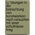 Ï¿½Bungen in Der Betrachtung Von Kunstwerken: Nach Rersuchen Mit Einer Schulklasse Hrsg