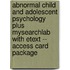Abnormal Child and Adolescent Psychology Plus MySearchLab with Etext -- Access Card Package