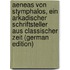 Aeneas von Stymphalos, ein Arkadischer Schriftsteller aus Classischer Zeit (German Edition)