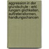 Aggression in Der Grundschule - Erkl Rungsm Glichkeiten, Auftretensformen, Handlungschancen