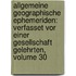 Allgemeine Geographische Ephemeriden: Verfasset Vor Einer Gesellschaft Gelehrten, Volume 30