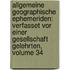 Allgemeine Geographische Ephemeriden: Verfasset Vor Einer Gesellschaft Gelehrten, Volume 34