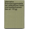 Alternative Finanzierungsmodelle Der Oeffentlichen Hand Und Kreditschranken Des Art. 115 Gg by Christian Daniel Kaeser