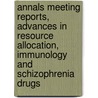 Annals Meeting Reports, Advances in Resource Allocation, Immunology and Schizophrenia Drugs door Editorial Staff Of Annals Of The New York Academy Of Sciences