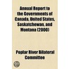 Annual Report to the Governments of Canada, United States, Saskatchewan, and Montana (2000) door Poplar River Bilateral Committee
