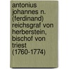 Antonius Johannes N. (Ferdinand) Reichsgraf Von Herberstein, Bischof Von Triest (1760-1774) door Helmut Beneder