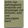 Archiv Fuer Pathologische Anatomie Und Physiologie Und Klinische, Acht und zwanzigster Band door Anonymous Anonymous