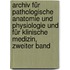 Archiv Für Pathologische Anatomie Und Physiologie Und Für Klinische Medizin, Zweiter Band