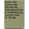 Archiv des Vereins der Freunde der Naturgeschichte in Mecklenburg.. Volume index 31-50.Jahr door Verein Der Freunder Naturgeschichte In Mecklenburg