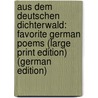 Aus dem Deutschen Dichterwald: Favorite German Poems (Large Print Edition) (German Edition) door Hardy Dillard James
